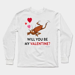 Will You Be My Valentine? Long Sleeve T-Shirt